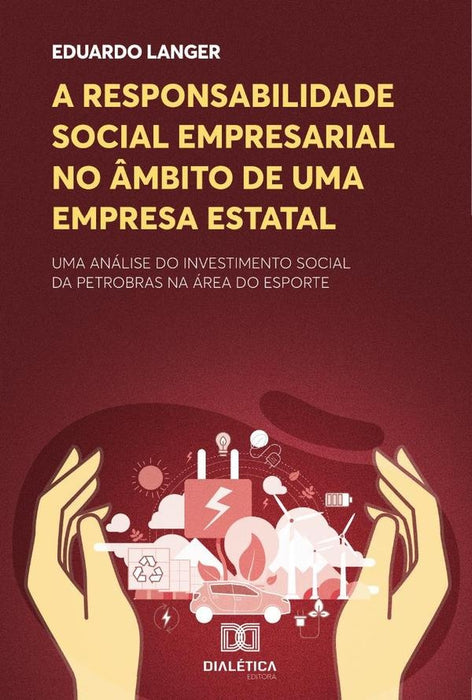 A responsabilidade social empresarial no âmbito de uma empresa estatal | Eduardo Langer