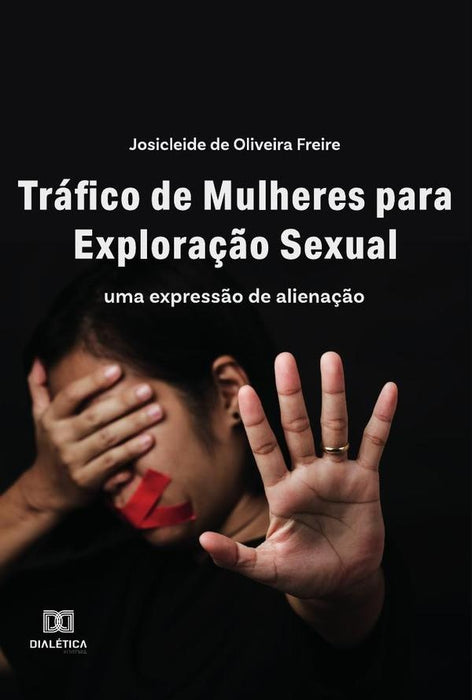 Tráfico de Mulheres para Exploração Sexual | Josicleide de Oliveira Freire