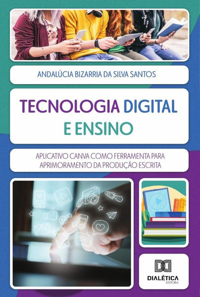 Tecnologia Digital e Ensino | Andalúcia Bizarria da Silva Santos