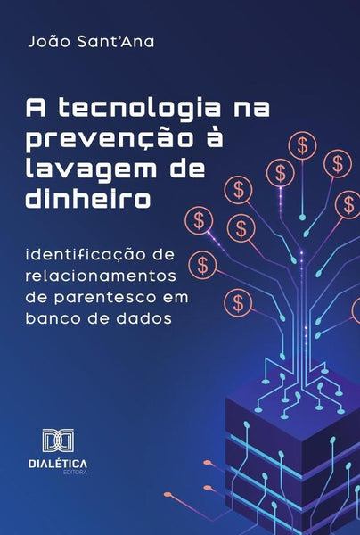 A tecnologia na prevenção à lavagem de dinheiro | João Sant'Ana