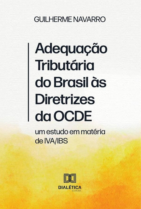 Adequação Tributária do Brasil às Diretrizes da OCDE | Guilherme Neves de Paiva Navarro