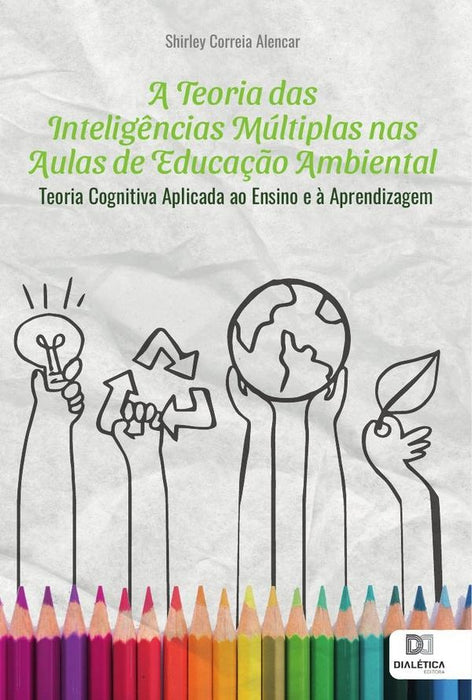 A Teoria das Inteligências Múltiplas nas Aulas de Educação Ambiental | Shirley Correia Alencar