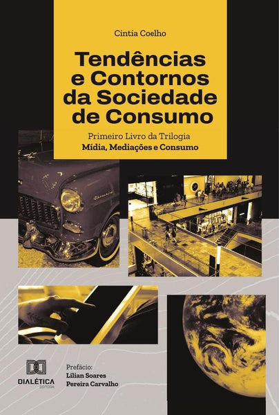 Tendências e Contornos da Sociedade de Consumo | Cintia Coelho da Silva