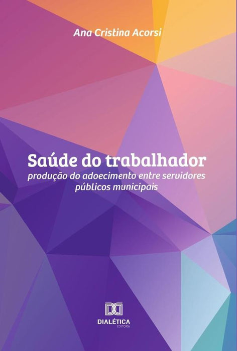 Saúde do trabalhador | Ana Cristina Acorsi