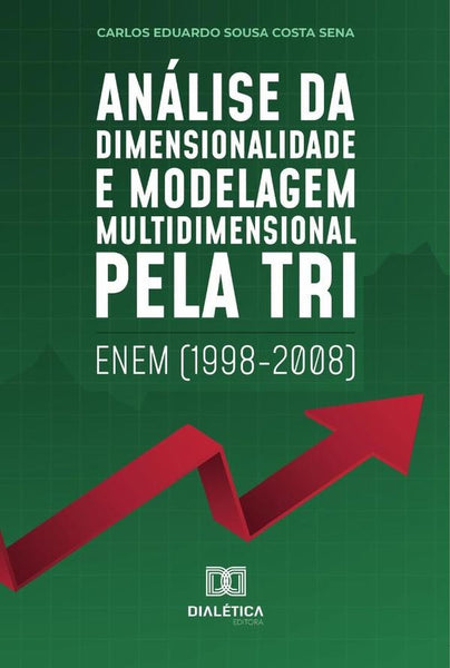 Análise da dimensionalidade e modelagem multidimensional pela TRI | Carlos Eduardo Sousa Costa Sena