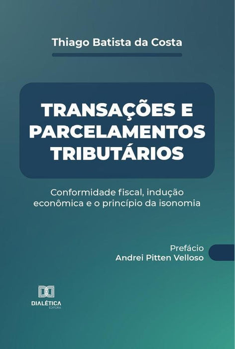 Transações e parcelamentos tributários | Thiago Batista da Costa