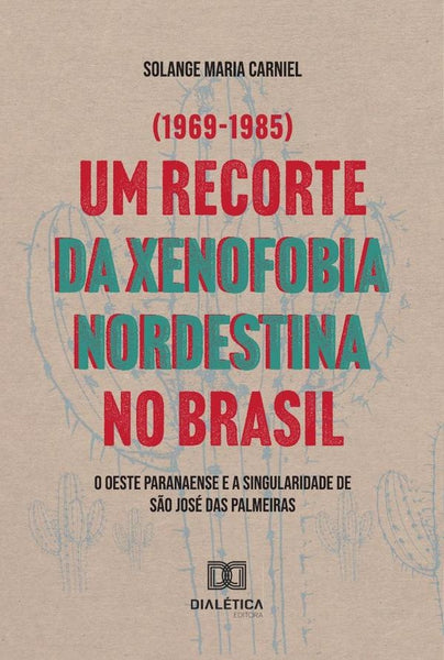 Um recorte da xenofobia nordestina no Brasil | Solange Maria Carniel