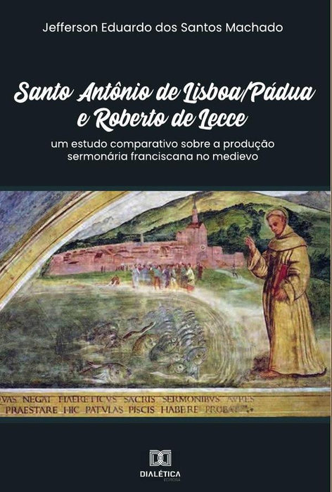 Santo Antônio de Lisboa/Pádua e Roberto de Lecce | Eduardo dos Santos Machado, Santos