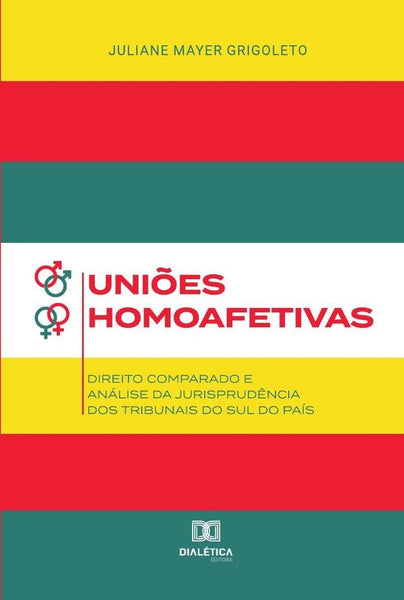 Uniões Homoafetivas | Juliane Mayer Grigoleto