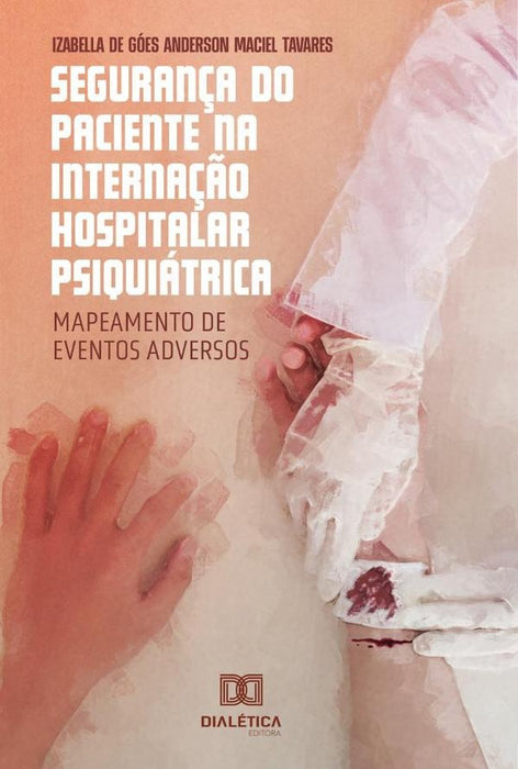 Segurança do Paciente na Internação Hospitalar Psiquiátrica | Izabella de Góes Anderson Maciel Tavare