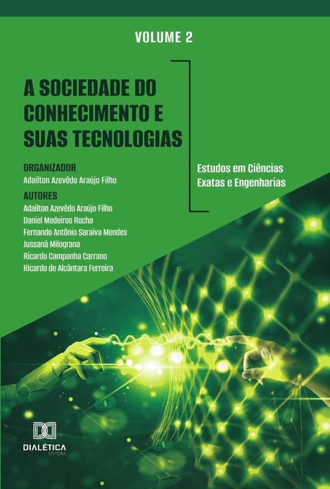 A sociedade do conhecimento e suas tecnologias: estudos em Ciências Exatas e Engenharias | Adailton Azevêdo Araújo Filho