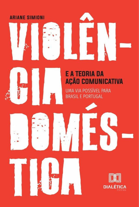 Violência doméstica e a Teoria da Ação Comunicativa | Ariane Simioni