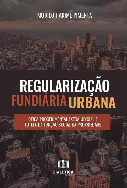 Regularização fundiária urbana | Murilo Hakime Pimenta