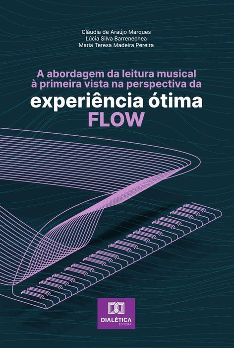 A abordagem da leitura musical à primeira vista na perspectiva da experiência ótima  flow | Cláudia de Araújo Marques