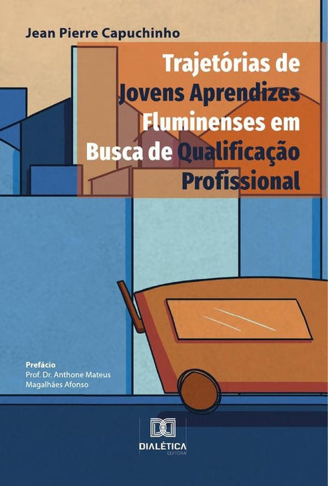 Trajetórias de jovens aprendizes fluminenses em busca de qualificação profissional | Jean Pierre Morais Capuchinho