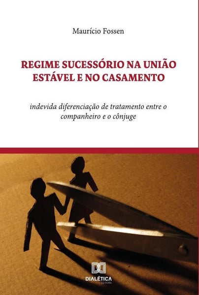 Regime Sucessório na União Estável e no Casamento | Maurício Fossen