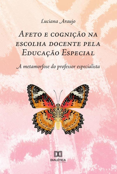 Afeto e cognição na escolha docente pela Educação Especial | Luciana Souza Araujo