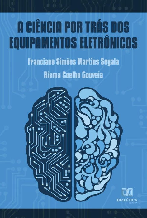 A ciência por trás dos equipamentos eletrônicos | Franciane Simões Martins Segala