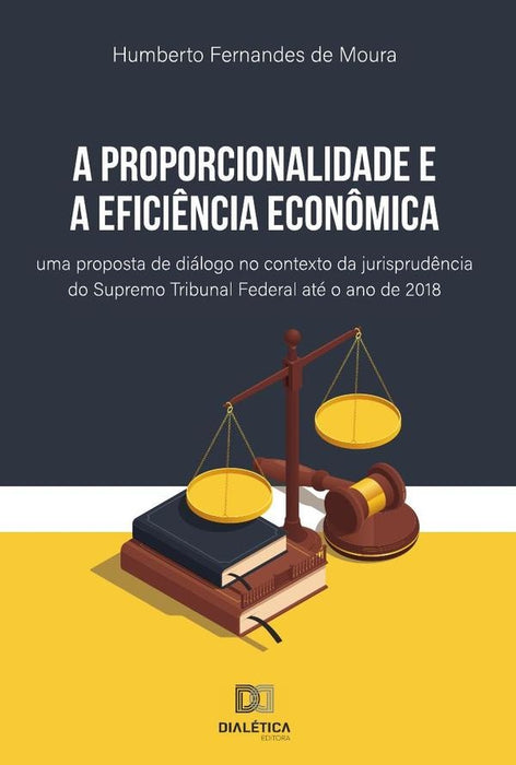 A proporcionalidade e a eficiência econômica | Humberto Fernandes de Moura