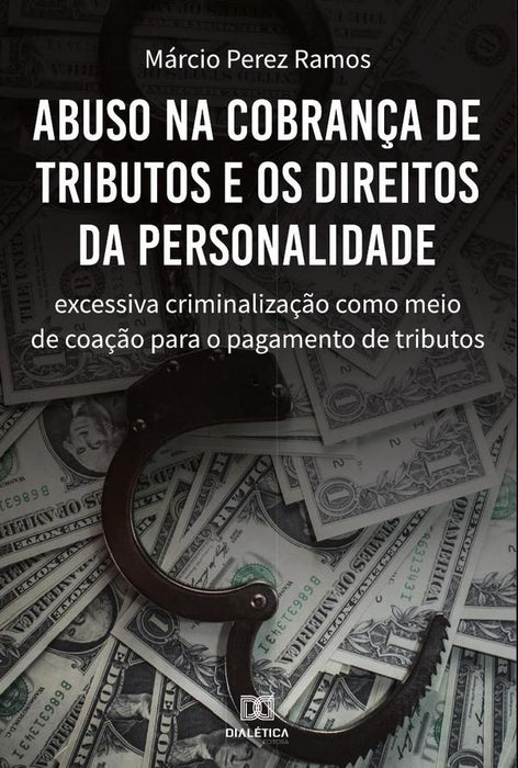 Abuso na cobrança de tributos e os direitos da personalidade | Márcio Perez Ramos