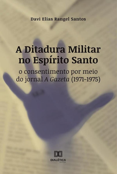 A Ditadura Militar no Espírito Santo | Davi Elias Rangel Santos