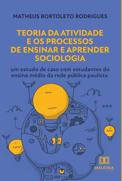 Teoria da Atividade e os Processos de Ensinar e Aprender Sociologia | Matheus Bortoleto Rodrigues