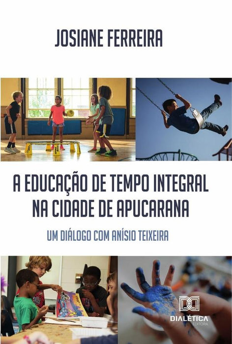 A educação de tempo integral na cidade de Apucarana | Josiane Ferreira