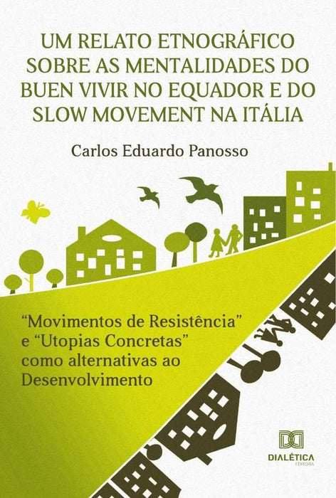 Um relato etnográfico sobre as mentalidades do Buen Vivir no Equador e do Slow Movement na Itália | Carlos Eduardo Panosso