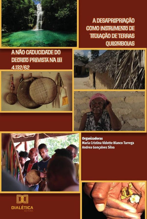 A desapropriação como instrumento de titulação de terras quilombolas | Maria Cristina Vidotte Blanco Tarreg