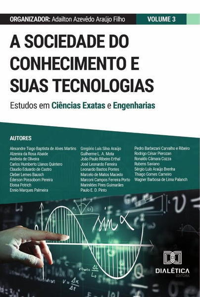 A sociedade do conhecimento e suas tecnologias - estudos em Ciências Exatas e Engenharias | Adailton Azevêdo Araújo Filho