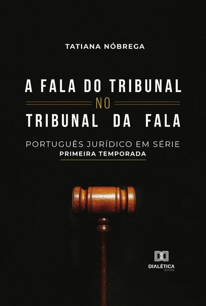 A fala do tribunal no tribunal da fala | Tatiana de Lima Nóbrega