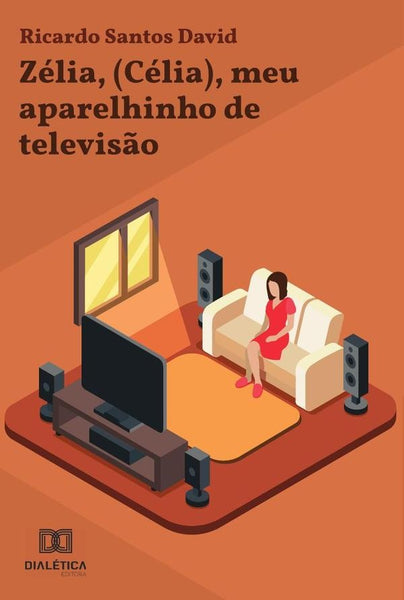 Zélia, (Célia), meu aparelhinho de televisão | Ricardo Santos David