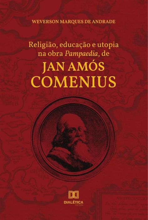 Religião, educação e utopia na obra Pampaedia, de Jan Amós Comenius | Weverson Marques de Andrade