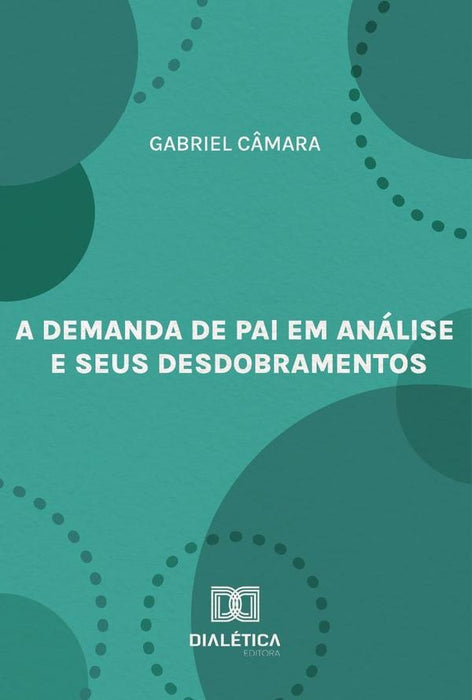 A demanda de pai em análise e seus desdobramentos | Gabriel Câmara