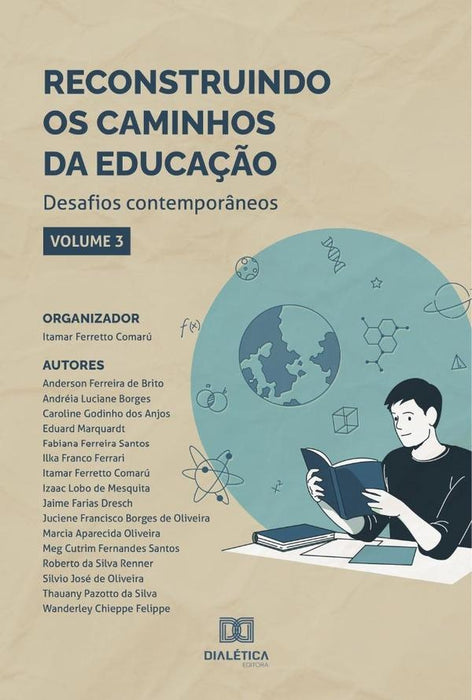 Reconstruindo os caminhos da Educação - desafios contemporâneos | Itamar Ferretto Comarú