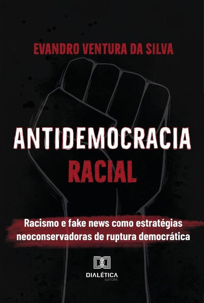 Antidemocracia Racial | Evandro Ventura da Silva