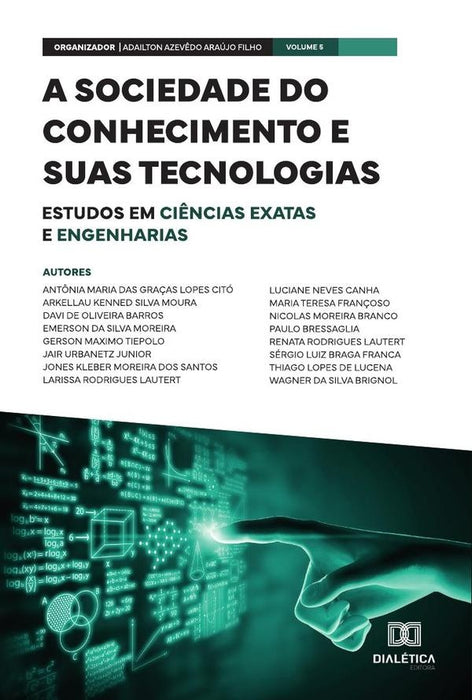 A sociedade do conhecimento e suas tecnologias - estudos em Ciências Exatas e Engenharias | Adailton Azevêdo Araújo Filho