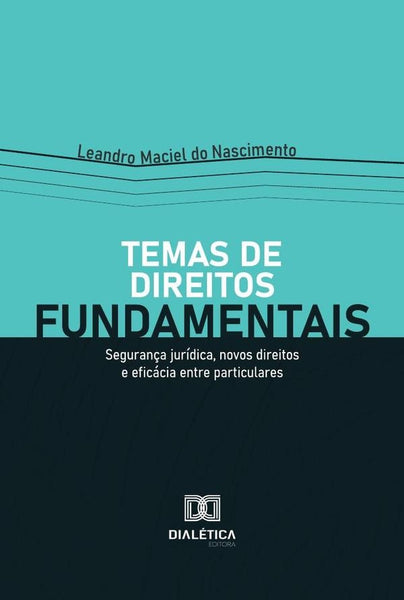 Temas de direitos fundamentais | Leandro Maciel do Nascimento