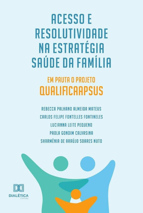 Acesso e Resolutividade na Estratégia Saúde da Família | Rebecca Palhano Almeida Mateus