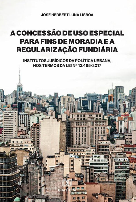 A Concessão de Uso Especial para Fins de Moradia e a Regularização Fundiária | José Herbert Luna Lisboa