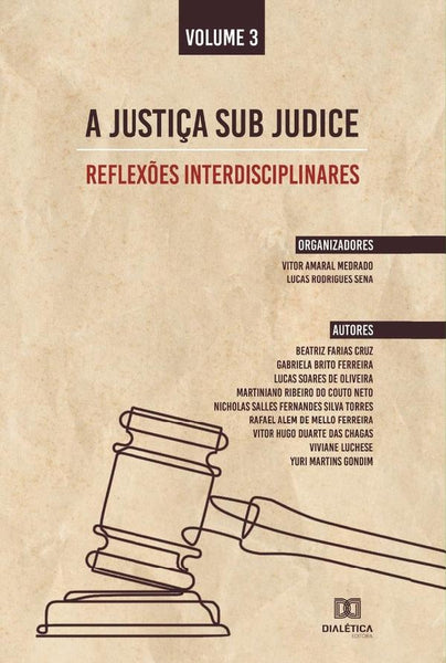 A Justiça sub judice - reflexões interdisciplinares | Vitor Amaral Medrado