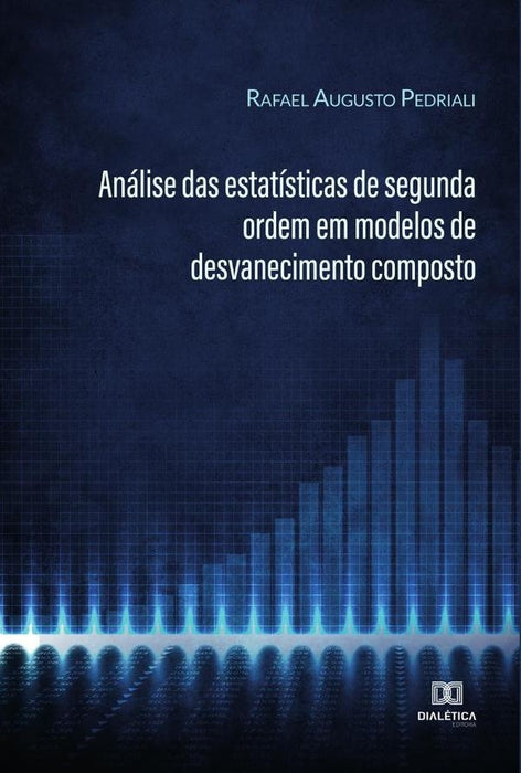 Análise das estatísticas de segunda ordem em modelos de desvanecimento composto | Rafael Augusto Pedriali