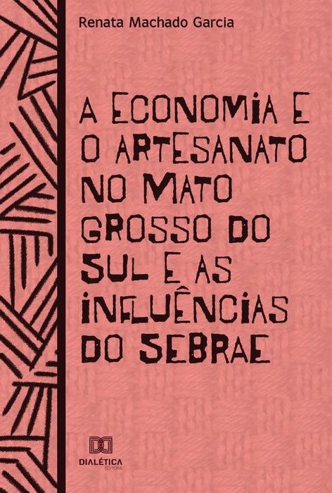 A economia e o artesanato no Mato Grosso do Sul | Renata Machado Garcia