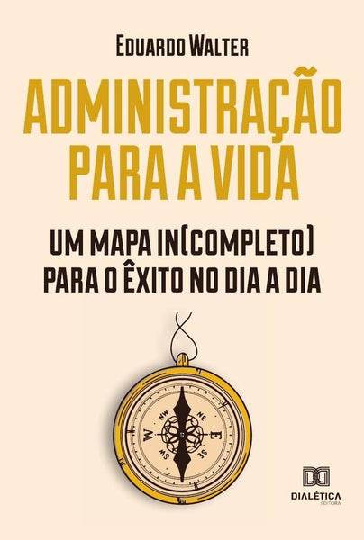 Administração para a vida | Eduardo Walter