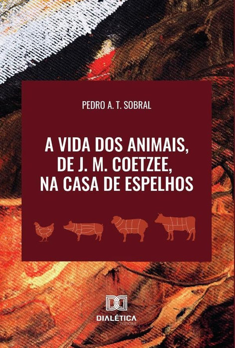 A vida dos animais, de J. M. Coetzee, na casa de espelhos | Pedro Aurélio Tenório Sobral