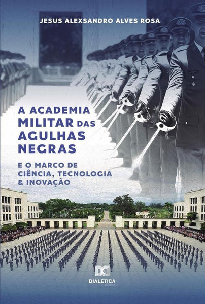 A Academia Militar Das Agulhas Negras E O Marco De Ciência, Tecnologia & Inovação | Jesus Alexsandro Alves Rosa