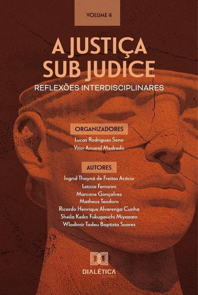 A Justiça sub judice - reflexões interdisciplinares | Lucas Rodrigues Sena