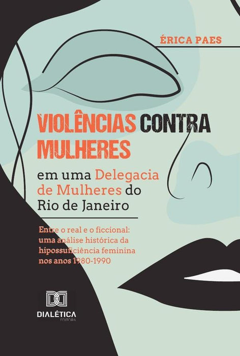 Violências contra Mulheres em uma Delegacia de Mulheres do Rio de Janeiro | Érica de Aquino Paes