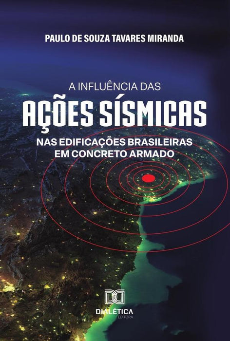 A influência das ações sísmicas nas edificações brasileiras em concreto armado | Paulo de Souza Tavares Miranda