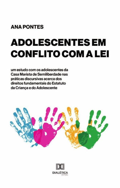 Adolescentes em conflito com a lei  um estudo com os adolescentes da Casa Marista de Semiliberdade n | Ana Paula de Farias Pontes